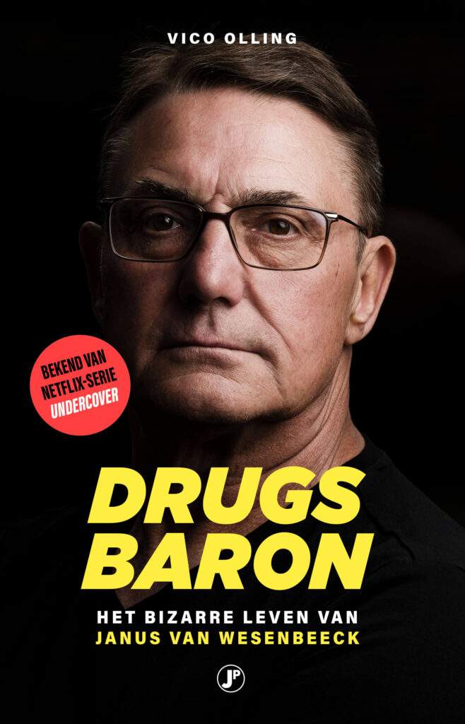 Drugsbaron, biografie van Janus Wesenbeeck geschreven door Vico Olling