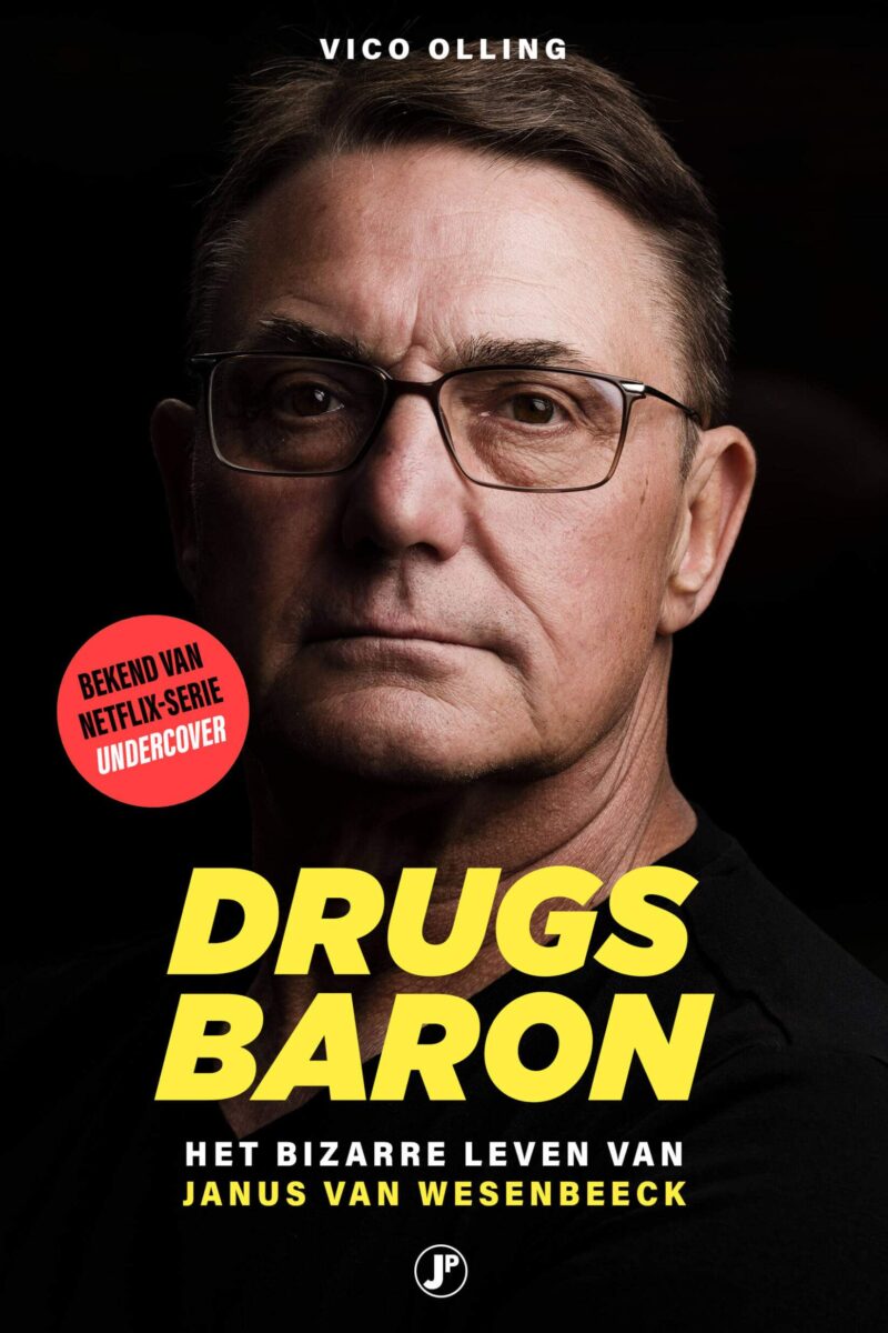 Drugsbaron, biografie van Janus Wesenbeeck geschreven door Vico Olling